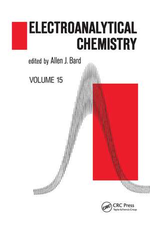 Electroanalytical Chemistry: A Series of Advances: Volume 15 de Allen J. Bard