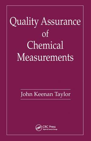 Quality Assurance of Chemical Measurements de John K. Taylor