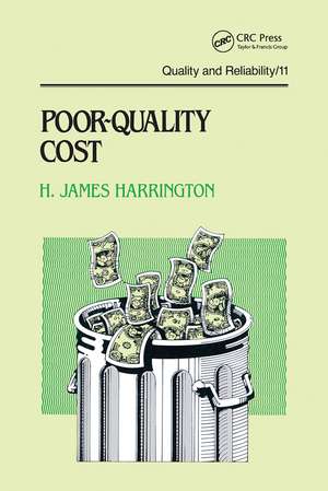 Poor-Quality Cost: Implementing, Understanding, and Using the Cost of Poor Quality de H.James Harrington