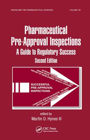 Preparing for FDA Pre-Approval Inspections: A Guide to Regulatory Success, Second Edition de Martin D. Hynes