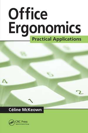 Office Ergonomics: Practical Applications de Céline McKeown