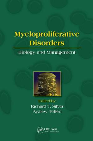 Myeloproliferative Disorders: Biology and Management de Richard T. Silver