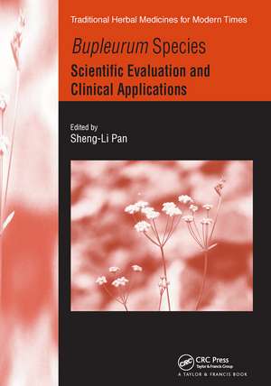 Bupleurum Species: Scientific Evaluation and Clinical Applications de Sheng-Li Pan