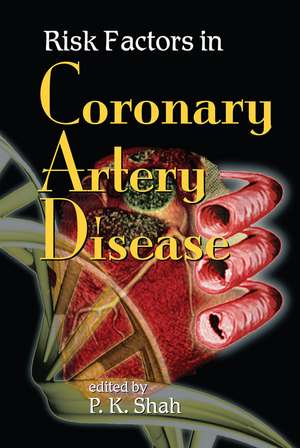 Risk Factors in Coronary Artery Disease de P. K. Shah