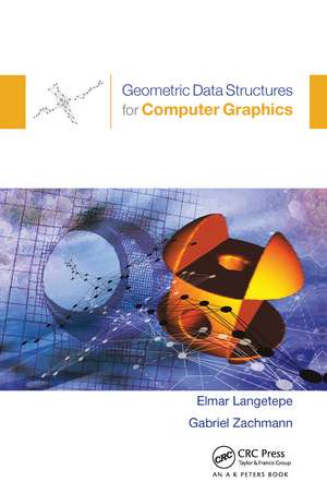 Geometric Data Structures for Computer Graphics de Elmar Langetepe