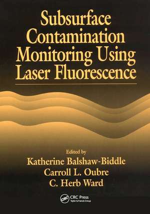 Subsurface Contamination Monitoring Using Laser Fluorescence de Katharine Balshaw-Biddle