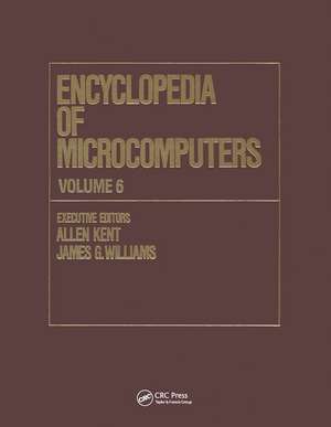 Encyclopedia of Microcomputers: Volume 6 - Electronic Dictionaries in Machine Translation to Evaluation of Software: Microsoft Word Version 4.0 de Allen Kent