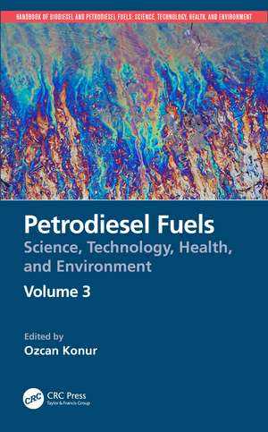 Petrodiesel Fuels: Science, Technology, Health, and Environment de Ozcan Konur