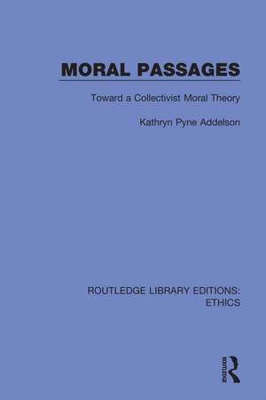 Moral Passages: Toward a Collectivist Moral Theory de Kathryn Pyne Addelson