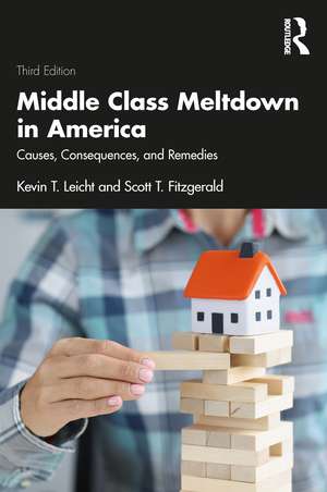 Middle Class Meltdown in America: Causes, Consequences, and Remedies de Kevin T Leicht