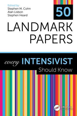 50 Landmark Papers every Intensivist Should Know de Stephen M. Cohn