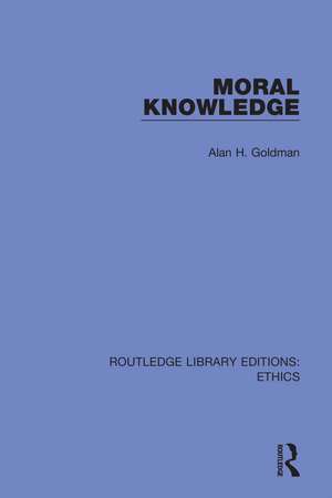 Moral Knowledge de Alan H. Goldman