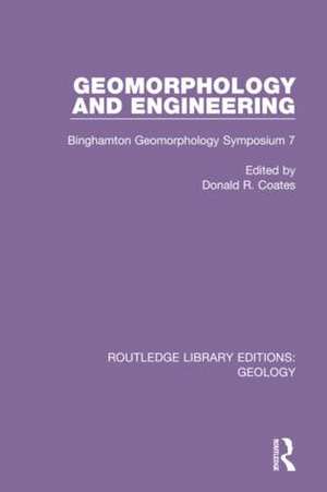 Geomorphology and Engineering: Binghamton Geomorphology Symposium 7 de Donald R. Coates