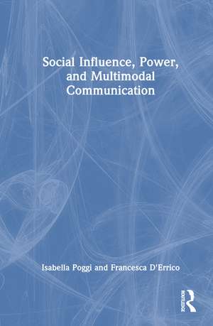 Social Influence, Power, and Multimodal Communication de Isabella Poggi