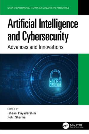 Artificial Intelligence and Cybersecurity: Advances and Innovations de Ishaani Priyadarshini