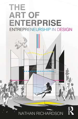 The Art of Enterprise: Entrepreneurship in Design de Nathan Richardson