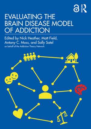 Evaluating the Brain Disease Model of Addiction de Nick Heather