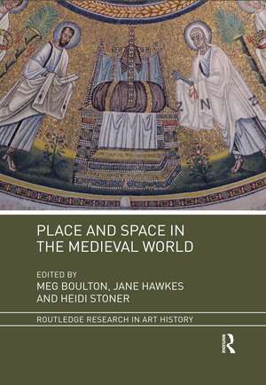 Place and Space in the Medieval World de Meg Boulton