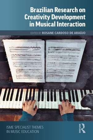 Brazilian Research on Creativity Development in Musical Interaction de Rosane Cardoso de Araújo