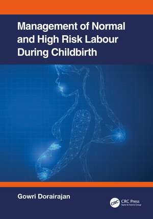 Management of Normal and High-Risk Labour during Childbirth de Gowri Dorairajan