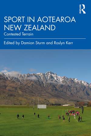 Sport in Aotearoa New Zealand: Contested Terrain de Damion Sturm