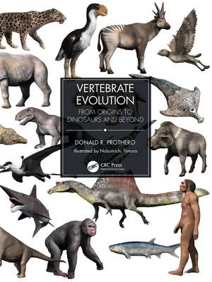 Vertebrate Evolution: From Origins to Dinosaurs and Beyond de Donald R. Prothero