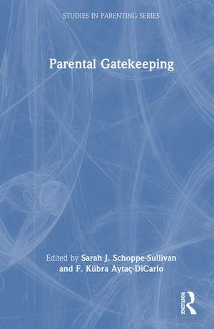 Parental Gatekeeping de Sarah J. Schoppe-Sullivan