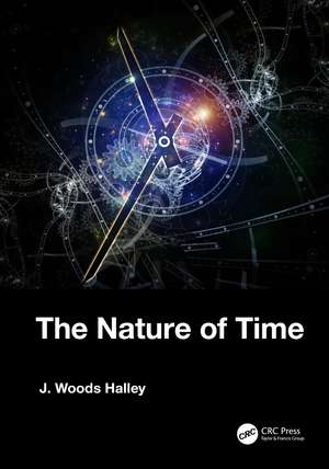 The Nature of Time de J. Woods Halley