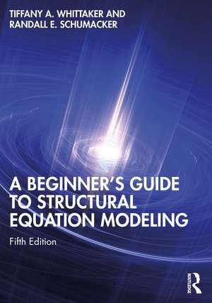 A Beginner's Guide to Structural Equation Modeling de Tiffany A. Whittaker