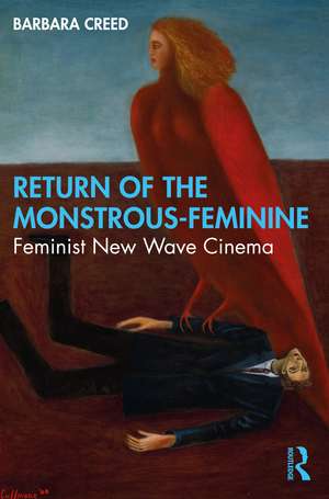 Return of the Monstrous-Feminine: Feminist New Wave Cinema de Barbara Creed