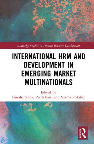 International HRM and Development in Emerging Market Multinationals de Paresha Sinha