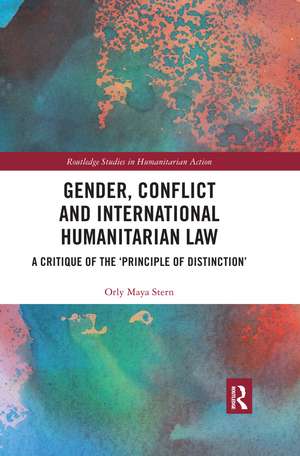 Gender, Conflict and International Humanitarian Law: A critique of the 'principle of distinction' de Orly Maya Stern