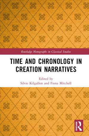 Time and Chronology in Creation Narratives de Silvie Kilgallon