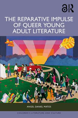 The Reparative Impulse of Queer Young Adult Literature de Angel Daniel Matos