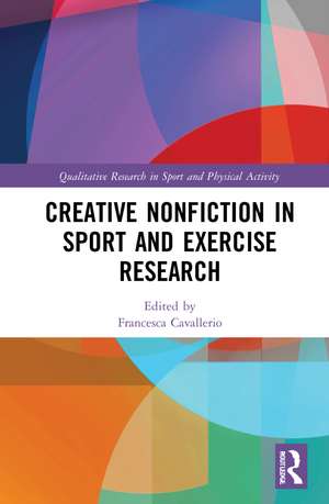 Creative Nonfiction in Sport and Exercise Research de Francesca Cavallerio