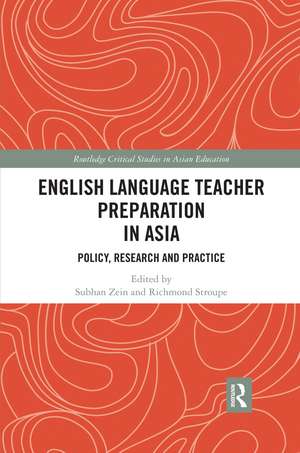 English Language Teacher Preparation in Asia: Policy, Research and Practice de Subhan Zein