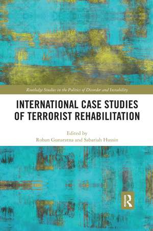 International Case Studies of Terrorist Rehabilitation de Rohan Gunaratna