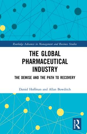 The Global Pharmaceutical Industry: The Demise and the Path to Recovery de Daniel Hoffman