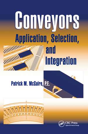 Conveyors: Application, Selection, and Integration de Patrick M McGuire