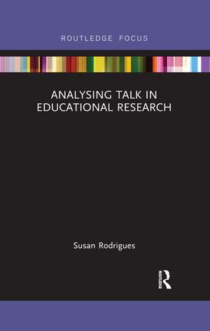 Analysing Talk in Educational Research de Susan Rodrigues