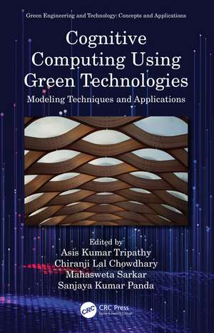 Cognitive Computing Using Green Technologies: Modeling Techniques and Applications de Asis Kumar Tripathy