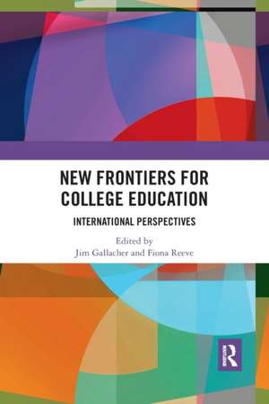 New Frontiers for College Education: International Perspectives de Jim Gallacher