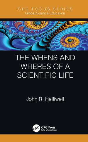 The Whens and Wheres of a Scientific Life de John R. Helliwell