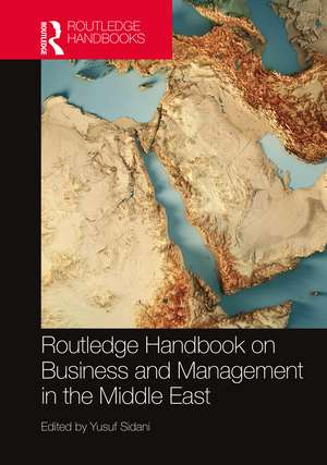 Routledge Handbook on Business and Management in the Middle East de Yusuf Sidani