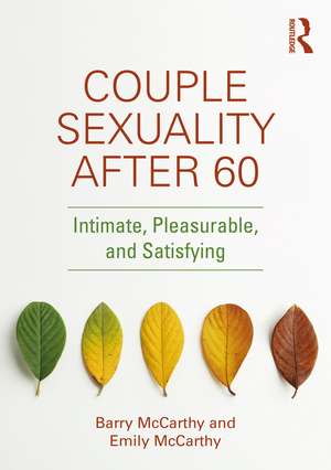 Couple Sexuality After 60: Intimate, Pleasurable, and Satisfying de Barry McCarthy