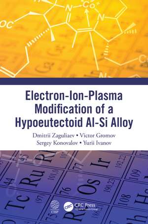 Electron-Ion-Plasma Modification of a Hypoeutectoid Al-Si Alloy de Dmitrii Zaguliaev