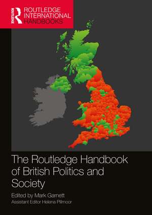 The Routledge Handbook of British Politics and Society de Mark Garnett