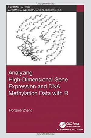 Analyzing High-Dimensional Gene Expression and DNA Methylation Data with R de Hongmei Zhang