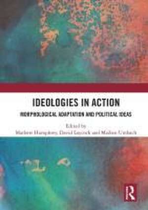 Ideologies in Action: Morphological Adaptation and Political Ideas de Mathew Humphrey