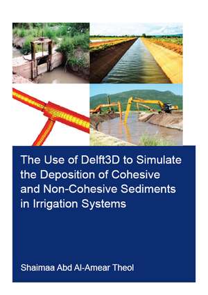 The Use of Delft3D to Simulate the Deposition of Cohesive and Non-Cohesive Sediments in Irrigation Systems de Shaimaa Abd Al-Amear Theol